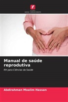 Abdirahman Moalim Hassan - Manual de saúde reprodutiva