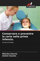 Ashish Chandra, Niharika Sharma - Conservare e prevenire la carie nella prima infanzia.