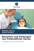 Ashish Chandra, Niharika Sharma - Bewahren und Vorbeugen von frühkindlicher Karies.