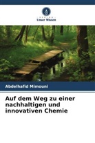 Abdelhafid Mimouni - Auf dem Weg zu einer nachhaltigen und innovativen Chemie