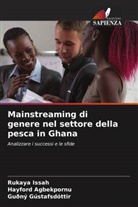 Hayford Agbekpornu, Guðný Gústafsdóttir, Rukaya Issah - Mainstreaming di genere nel settore della pesca in Ghana