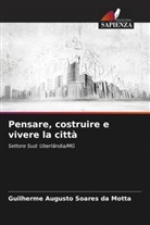 Guilherme Augusto Soares da Motta - Pensare, costruire e vivere la città