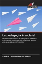 Suzete Terezinha Orzechowski - La pedagogia è sociale!