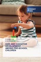 D SAI SUJATHA, D. Sai Sujatha, P SUNEETHA, P. Suneetha - ICDS AND COGNITIVE DEVELOPMENT AMONG PRE-SCHOOL CHILDREN