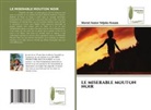 Moriel Junior Ndjoko Kouam - LE MISERABLE MOUTON NOIR