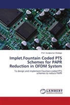 Prof. Surajkumar Ghatage, Surajkumar Ghatage - Implet.Fountain Coded PTS Schemes for PAPR Reduction in OFDM System