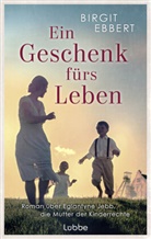 Birgit Ebbert - Ein Geschenk fürs Leben