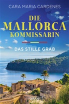 Cara Maria Cardenes - Die Mallorca-Kommissarin - Das stille Grab