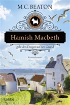 M C Beaton, M. C. Beaton - Hamish Macbeth geht den Dingen auf den Grund