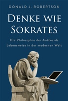 Donald Robertson - Denke wie Sokrates
