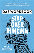 Nick Trenton - Stop Overthinking - Das Workbook