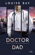 Louise Bay - Doctor Single Dad