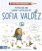 Andrea Beaty, David Roberts - Die Forscherbande - Mitmachen und Zukunft gestalten mit Sofia Valdez