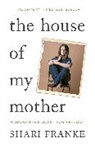 Shari Franke - The House of My Mother