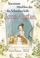 Deborah Hopkinson, Qin Leng, Qin Leng, Nora Schröder - Von einem Mädchen, das das Schreiben liebte. Jane Austen