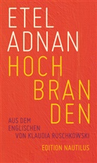 Etel Adnan, Klaudia Ruschkowski - Hochbranden