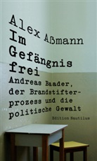 Alex Aßmann - Im Gefängnis frei