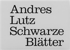Andres Lutz - Schwarze Blätter