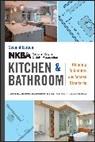 NKBA (National Kitchen and Bath Association) - NKBA Kitchen and Bathroom Planning Guidelines with Access Standards