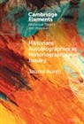 Jaume Aurell, Jaume (Universidad De Navarra Aurell, Jaume (University of Navarra) Aurell, Aurell Jaume - Historians'' Autobiographies As Historiographical Inquiry