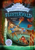 Andreas Suchanek, Timo Grubing - Flüsterwald - Die magische Akademie. Der dunkle Zirkel (Flüsterwald, Bd. III-2)