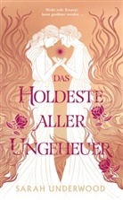 Sarah Underwood - Das holdeste aller Ungeheuer