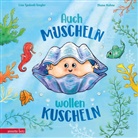 Lisa Tyukodi-Tengler, Diana Kohne - Auch Muscheln wollen kuscheln - Ein humorvoll gereimtes Bilderbuch ab 4 Jahren