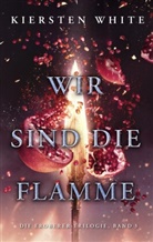 Kiersten White - Wir sind die Flamme
