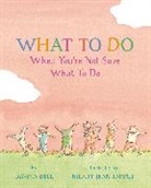 Davina Bell, Davina/ Tapper Bell, Davina Bell, Hilary Jean Tapper, Hilary Jean Tapper - What to Do When You're Not Sure What to Do
