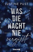 Justine Pust - Was die Nacht nie vergisst