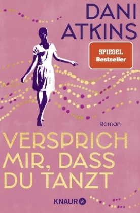 Dani Atkins - Versprich mir, dass du tanzt - Roman