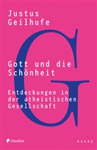 Justus Geilhufe - Gott und die Schönheit