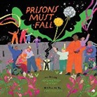 Ball Jane, Mariame Kaba, Olly Costello - Prisons Must Fall