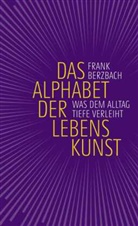 Frank Berzbach - Das Alphabet der Lebenskunst