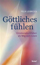 Felix Leibrock - Göttliches fühlen