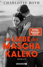 Charlotte Roth - Die Liebe der Mascha Kaléko