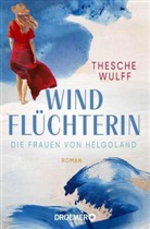 Thesche Wulff - Die Frauen von Helgoland. Windflüchterin