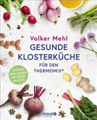 Volker Mehl - Gesunde Klosterküche für den Thermomix