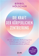 Bärbel Hölscher - Die Kraft der körperlichen Zentrierung
