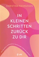 Christina Rasmussen - In kleinen Schritten zurück zu dir
