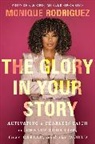 Monique Rodriguez - Glory in Your Story