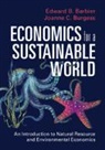 Edward B. Barbier, Edward B. (Colorado State University) Bur Barbier, Barbier Edward B., Joanne C. Burgess, Burgess Joanne C. - Economics for a Sustainable World