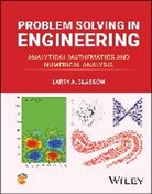 Larry A. Glasgow, Larry A. (Kansas State University Glasgow, Larry A. (Kansas State University) Glasgow, Glasgow Larry A. - Problem Solving in Engineering