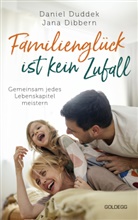 Jana Dibbern, Daniel Duddek - Familienglück ist kein Zufall