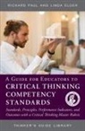 Linda Elder, Richard Paul - A Guide for Educators to Critical Thinking Competency Standards