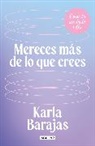KARLA BARAJAS - Mereces más de lo que crees - Sanación sin tanto rollo / You Deserve More than You Think: Peaceful Healing