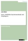 Julia Weber - Faust 1. Weltbilder, Epochenmerkmale und Hauptfiguren