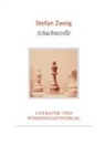 Stefan Zweig - Stefan Zweig: Schachnovelle. Vollständige Neuausgabe