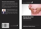 Abdirahman Moalim Hassan - Manual de salud reproductiva