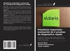Dorsaf Aloui, Meriam BOUCHEKOUA, Sonia Trabelsi - Paludismo importado: evaluación de 2 pruebas de diagnóstico rápido